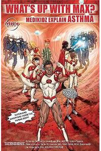 What's Up with Max? Medikidz Explain Asthma