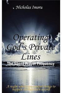 Operating God's Private Lines