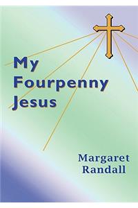My Fourpenny Jesus