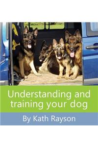 Understanding and training your dog