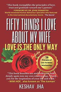 Fifty Things I Love About My Wife: Love is the Only Way