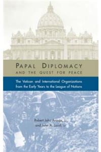 Papal Diplomacy and the Quest for Peace
