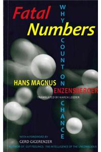 Fatal Numbers: Why Count on Chance