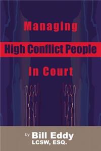 Managing High Conflict People in Court