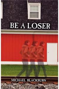 Be a Loser