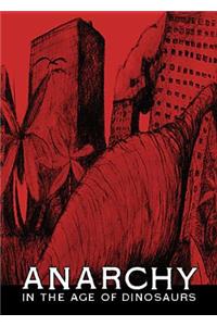 Anarchy in the Age of Dinosaurs