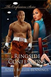 Ringside Confessions