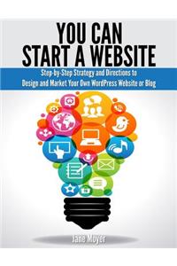 You Can Start a Website