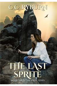 Last Sprite: Book One of the Sprite Series