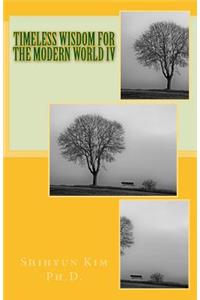 Timeless Wisdom for the Modern World IV