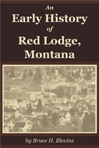 Early History of Red Lodge, Montana