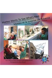 Matteo Wants To See What's Next/ Mattéo et la surprise de Rebecca