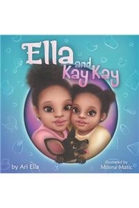 Ella and Kay Kay