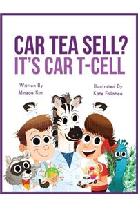 Car Tea Sell? It's CAR T-Cell