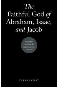 The Faithful God of Abraham, Isaac, and Jacob