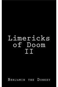 Limericks of Doom II