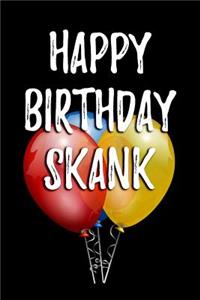 Happy Birthday Skank