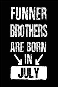 Funner Brothers Are Born In July