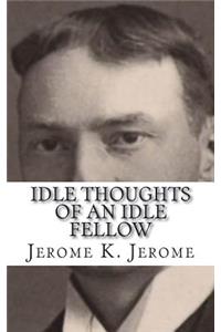Idle Thoughts of an Idle Fellow