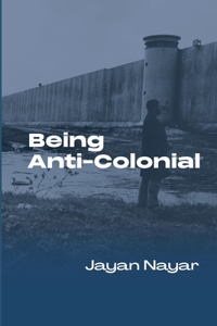 Being Anti-Colonial