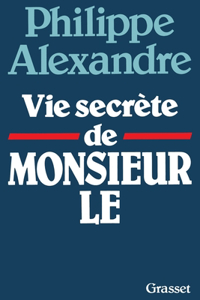 La vie secrete de Monsieur Le