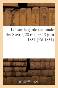 Loi sur la garde nationale des 8 avril, 28 mai et 13 juin 1851