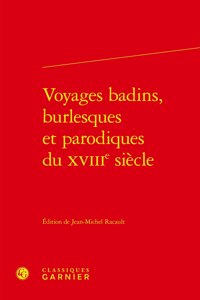 Voyages Badins, Burlesques Et Parodiques Du Xviiie Siecle
