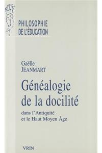 Genealogie de la Docilite Dans l'Antiquite Et Le Haut Moyen Age