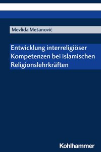 Entwicklung Interreligioser Kompetenzen Bei Islamischen Religionslehrkraften