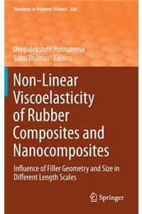 Non-Linear Viscoelasticity of Rubber Composites and Nanocomposites
