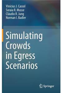Simulating Crowds in Egress Scenarios