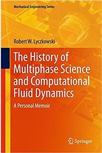 History of Multiphase Science and Computational Fluid Dynamics