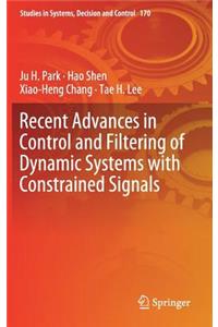 Recent Advances in Control and Filtering of Dynamic Systems with Constrained Signals