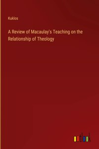 Review of Macaulay's Teaching on the Relationship of Theology