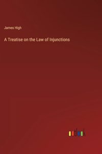 A Treatise on the Law of Injunctions