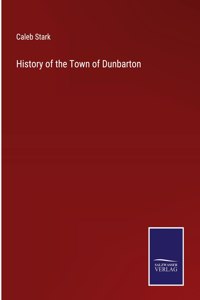 History of the Town of Dunbarton