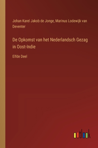 De Opkomst van het Nederlandsch Gezag in Oost-Indie: Elfde Deel