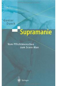Supramanie: Vom Pflichtmenschen Zum Score-Man