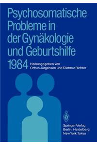 Psychosomatische Probleme in Der Gynäkologie Und Geburtshilfe 1984