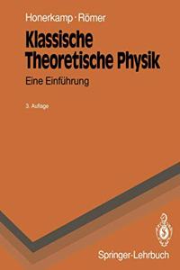 Klassische Theoretische Physik: Eine Einfa1/4hrung