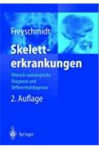 Skeletterkrankungen: Klinisch-Radiologische Diagnose Und Differentialdiagnose