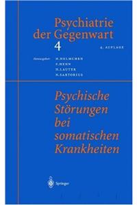 Psychiatrie Der Gegenwart 4: Psychische Starungen Bei Somatischen Krankheiten