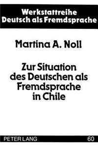 Zur Situation Des Deutschen ALS Fremdsprache in Chile