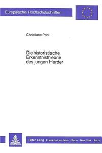 Die Historistische Erkenntnistheorie Des Jungen Herder