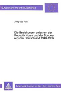 Beziehungen Zwischen Der Republik Korea Und Der Bundesrepublik Deutschland 1948-1986