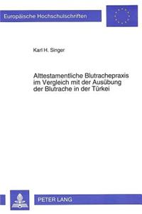 Alttestamentliche Blutrachepraxis Im Vergleich Mit Der Ausuebung Der Blutrache in Der Tuerkei