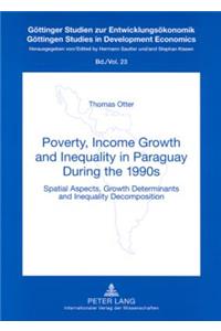 Poverty, Income Growth and Inequality in Paraguay During the 1990s