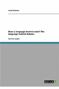 Does a language instinct exist? The language Instinct Debate.