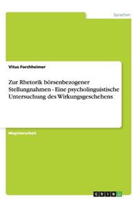 Zur Rhetorik börsenbezogener Stellungnahmen - Eine psycholinguistische Untersuchung des Wirkungsgeschehens