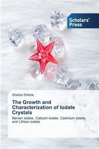 Growth and Characterization of Iodate Crystals